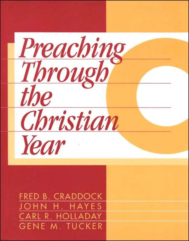 Preaching Through the Christian Year: Year C: A Comprehensive Commentary on the Lectionary
