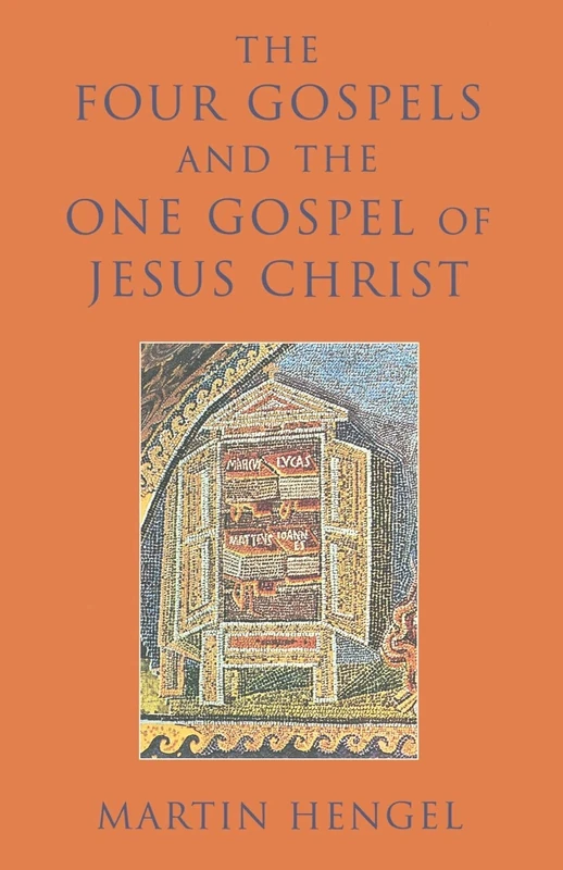Bloomsbury - The Four Gospels and the One Gospel of Jesus Christ