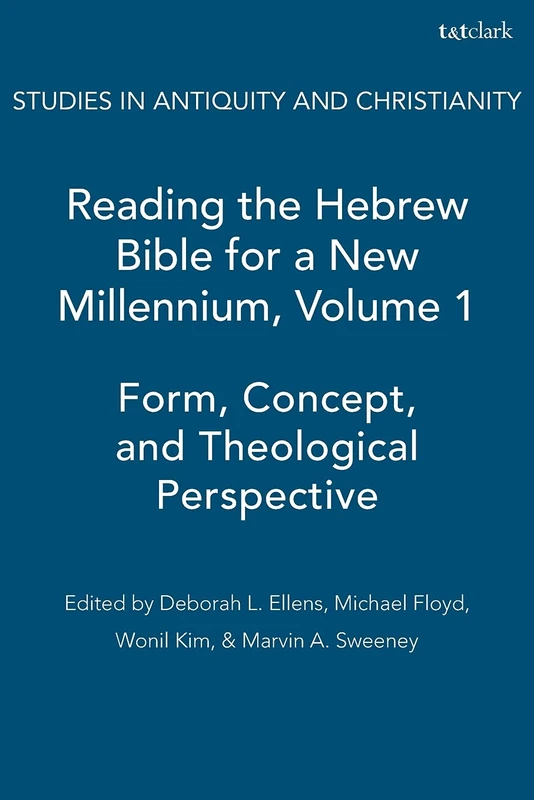 Reading the Hebrew Bible for a New Millennium, Volume 1: Form, Concept, and Theological Perspective: v. 1 (Studies in Antiquity and Christianity)