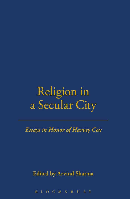 Religion in a Secular City: Essays in Honor of Harvey Cox