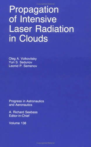 Propagation of Intensive Laser Radiation in Clouds: 138 (Progress in Astronautics and Aeronautics)