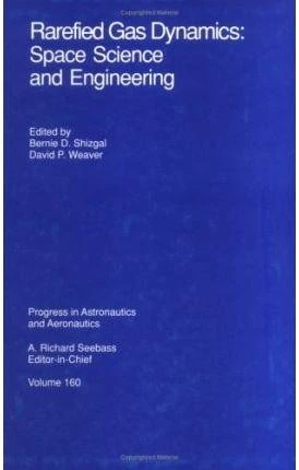 Rarefied Gas Dynamics: Theory and Simulations (Progress in Astronautics & Aeronautics)