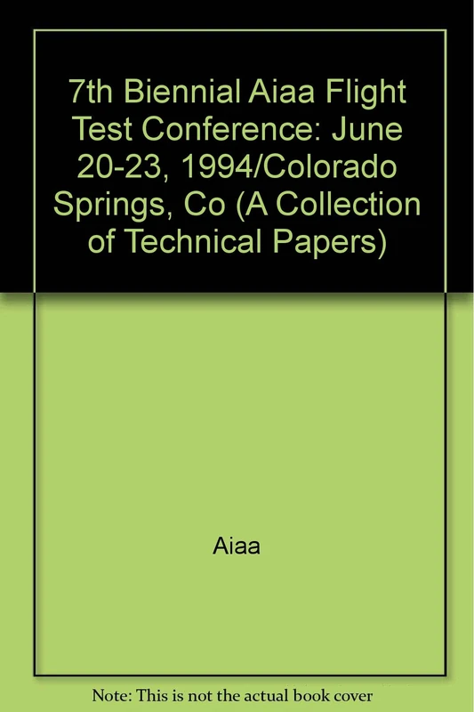 7th Biennial Aiaa Flight Test Conference: June 20-23, 1994/Colorado Springs, Co (A Collection of Technical Papers)