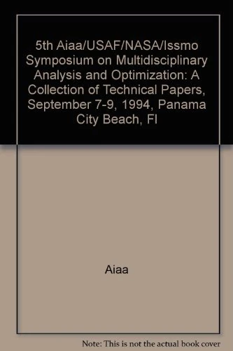 5th Aiaa/USAF/NASA/Issmo Symposium on Multidisciplinary Analysis and Optimization: A Collection of Technical Papers, September 7-9, 1994, Panama City Beach, Fl
