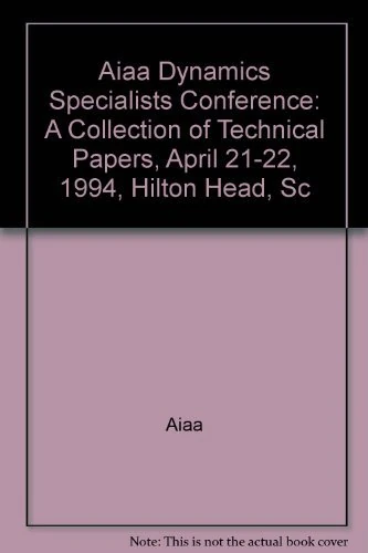 Aiaa Dynamics Specialists Conference: A Collection of Technical Papers, April 21-22, 1994, Hilton Head, Sc
