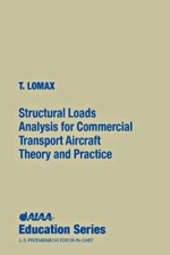 Structural Loads Analysis for Commercial Transport Aircraft: Theory and Practice (American History Through Literature)