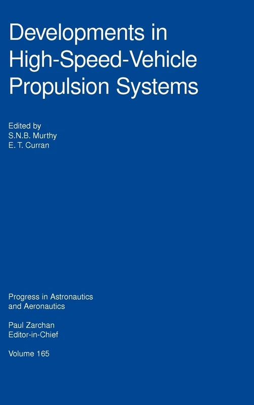 Developments in High-Speed Vehicle Propulsion Systems (Progress in Astronautics and Aeronautics)