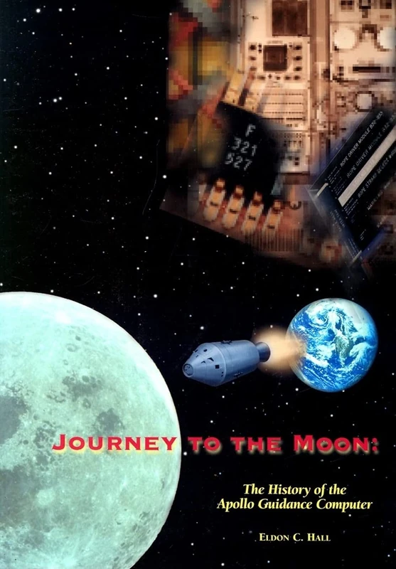 Journey to the Moon: The History of the Apollo Guidance Computer (Library of Flight)