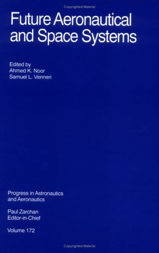 Future Aeronautical and Space Systems: 172 (Progress in Astronautics and Aeronautics)