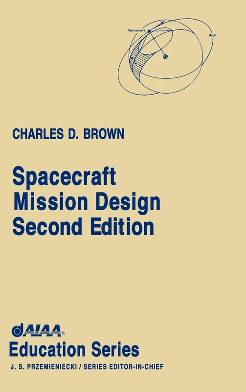 Spacecraft Mission Design, Second Edition (AIAA Education)