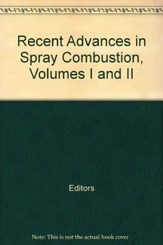 Recent Advances in Spray Combustion: Vol 1 & 2 (Progress in Astronautics & Aeronautics)