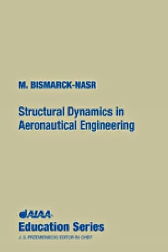 Structural Dynamics in Aeronautical Engineering (AIAA Education)