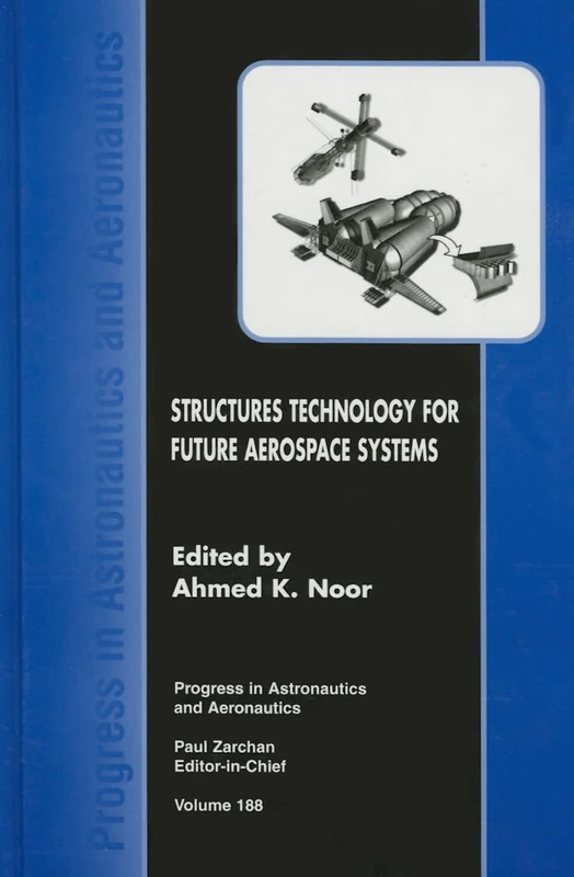 Structures Technology for Future Aerospace Systems: 188 (Progress in Astronautics and Aeronautics)
