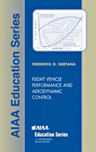 Flight Vehicle Performance and Aerodynamic Control (AIAA Education Series)