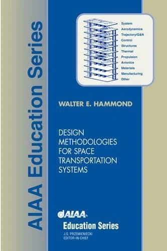 Design Methodologies for Space Transportation Systems (AIAA Education)