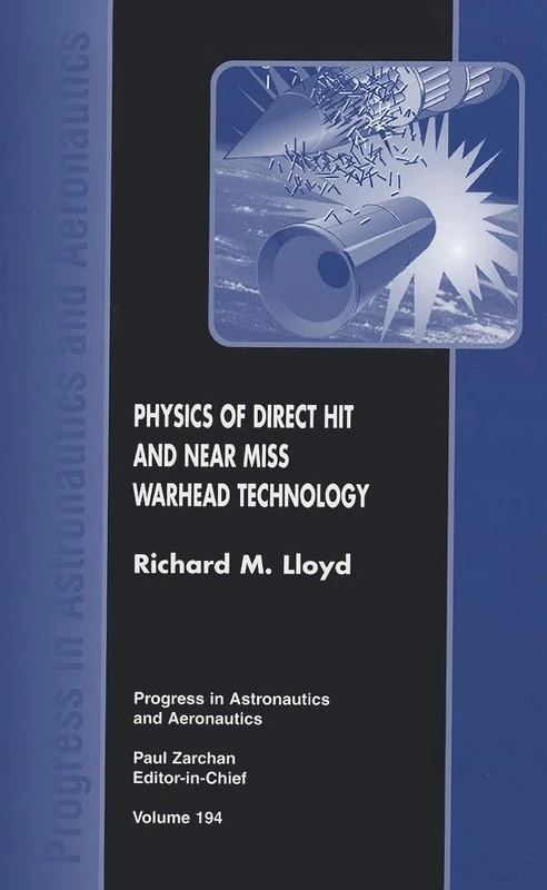 Physics of Direct Hit and Near Miss Warhead Technology: 194 (Progress in Astronautics and Aeronautics)