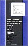 Physical and Chemical Processes in Gas Dynamics: Cross Sections and Rate Constants: 1 (Progress in Astronautics and Aeronautics)