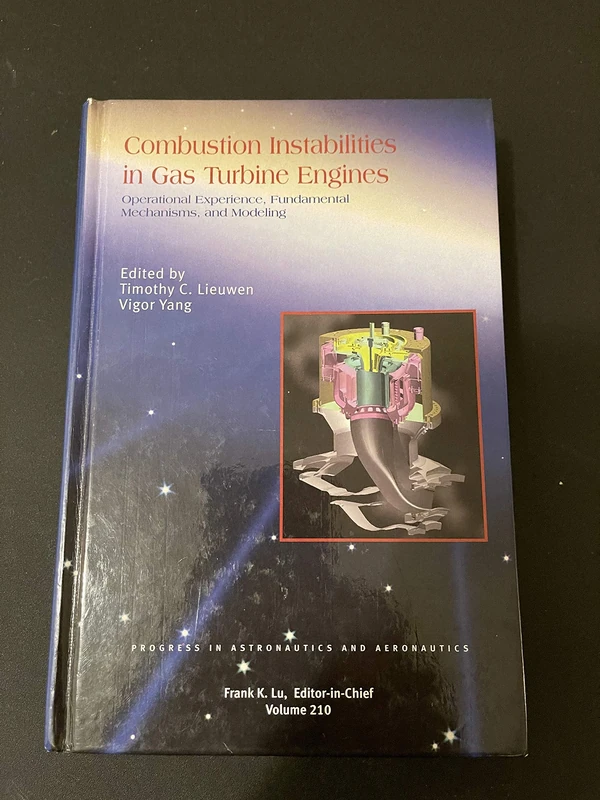 Combustion Instabilities in Gas Turbine Engines: Operational Experience, Fundamental Mechanisms, and Modeling: 210 (Progress in Astronautics and Aeronautics)