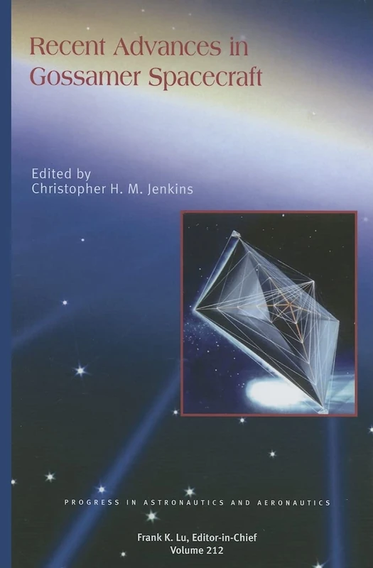 Recent Advances in Gossamer Spacecraft (Progress in Astronautics & Aeronautics)