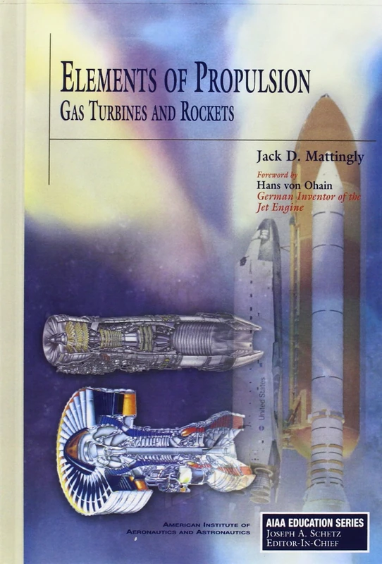 Elements of Propulsion: Gas Turbines and Rockets (Book & CD ROM) (AIAA Education Series)