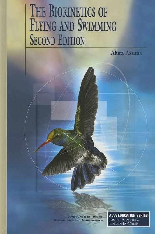 The Biokinetics of Flying and Swimming: Second Edition (AIAA Education)