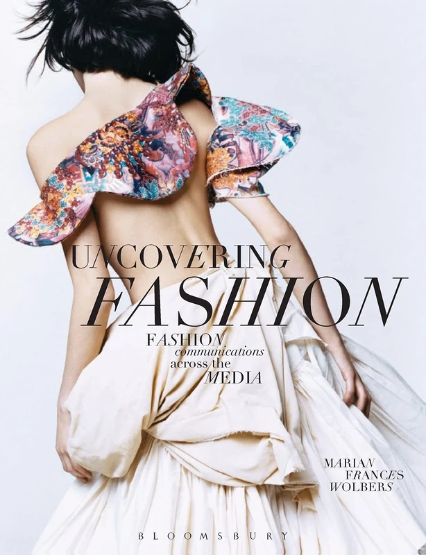 Uncovering Fashion: Fashion Communications Across the Media