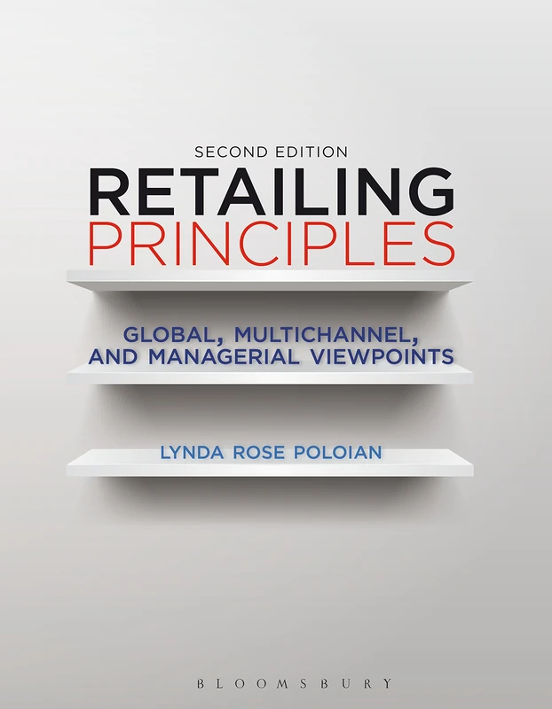 Retailing Principles: Global, Multichannel, and Managerial Viewpoints