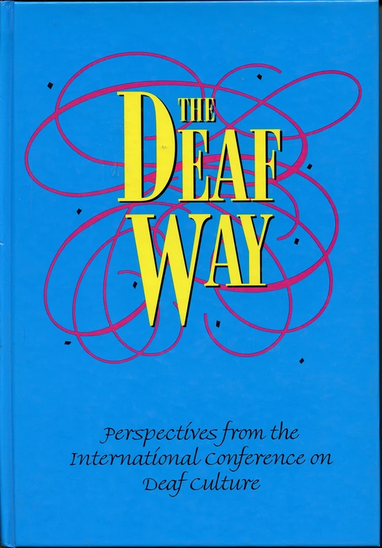 The Deaf Way – Perspectives from the International Conference on Deaf Culture