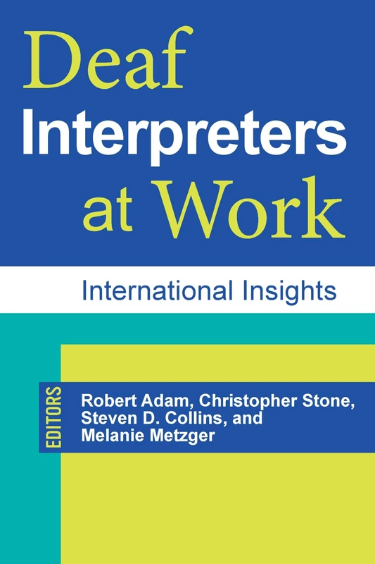 Deaf Interpreters at Work – International Insights: 11 (Studies in Interpretation)
