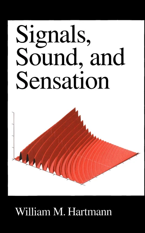 Signals, Sound, and Sensation (Modern Acoustics and Signal Processing)