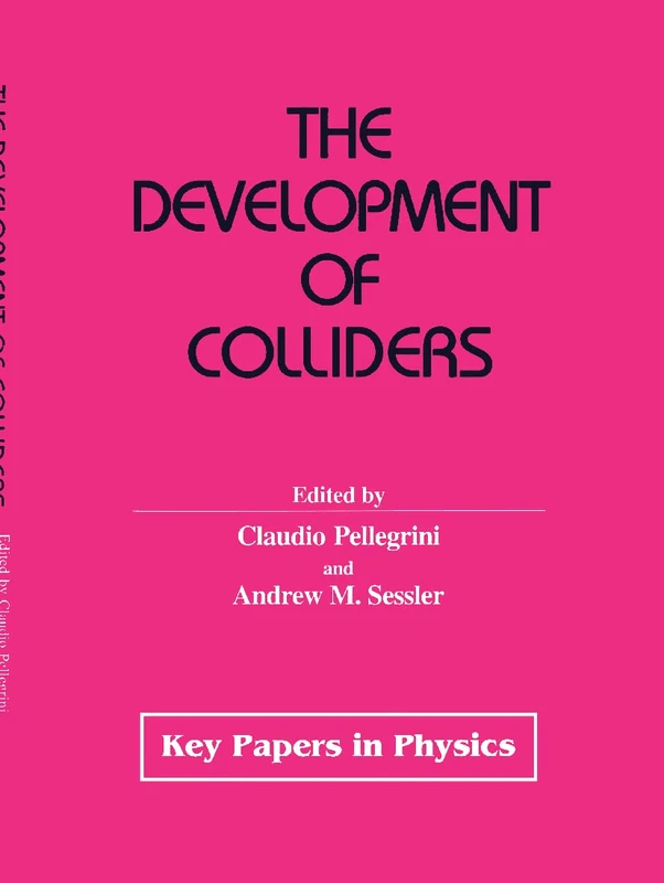 The Development of Colliders (Key Papers in Applied Physics) - Image 1