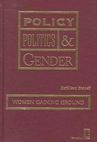 Policy, Politics and Gender: Women Gaining Ground