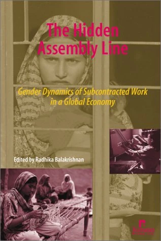 Hidden Assembly Line: Gender Dynamics of Subcontracted Work in a Global Economy