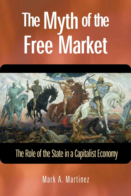 Myth of the Free Market: The Role of the State in a Capitalist Economy