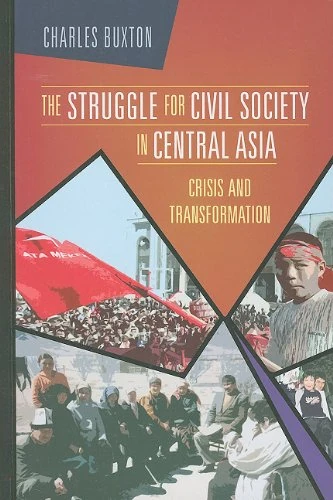 Struggle for Civil Society in Central Asia: Crisis and Transformation