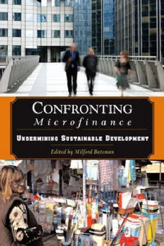Confronting Microfinance: Undermining Sustainable Development