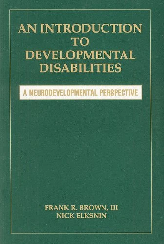 An Introduction to Developmental Disabilities: A Neurodevelopmental Perspective