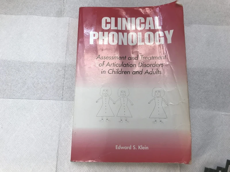 Clinical Phonology: Assesment and Treatment of Articulation Disorders in Children and Adults