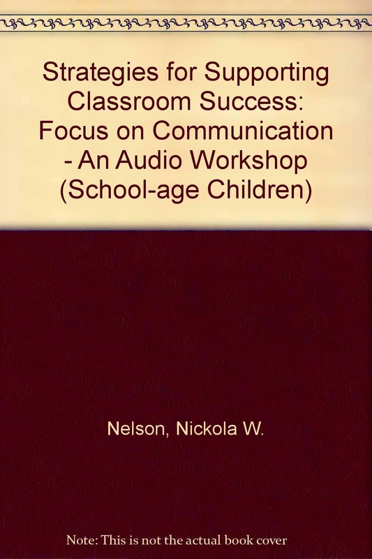 Strategies for Supporting Classroom Success: Focus on Communication - An Audio Workshop (School-age Children S.)
