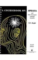 Aphasia and Other Neurogenic Language Disorders: A Coursebook (Singular Textbook Series)