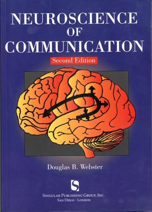 Neuroscience of Communication (Singular Textbook Series): Second Edition (Singualr Textbook Series)
