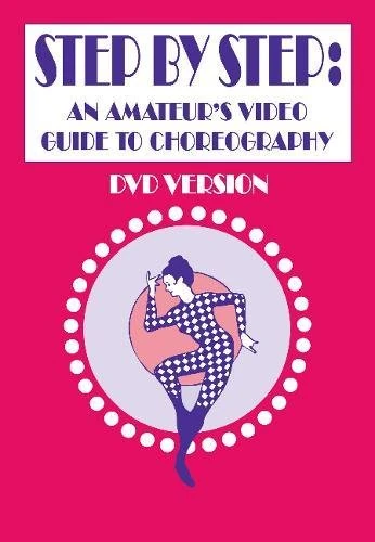 Step by Step: An Amateur's Video Guide to Choreography