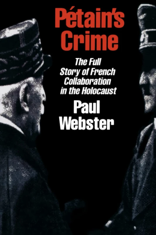 Petain's Crime: The Complete Story of French Collaboration in the Holocaust - Image 1