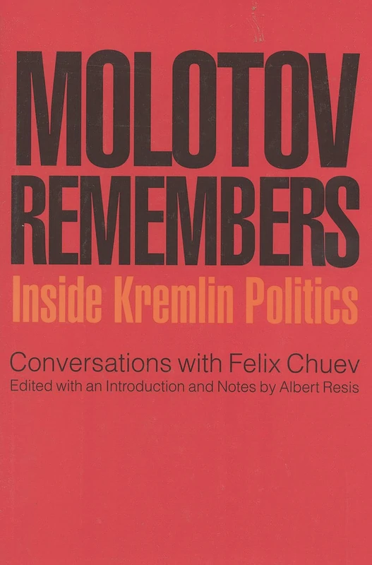 Molotov Remembers: Inside Kremlin Politics