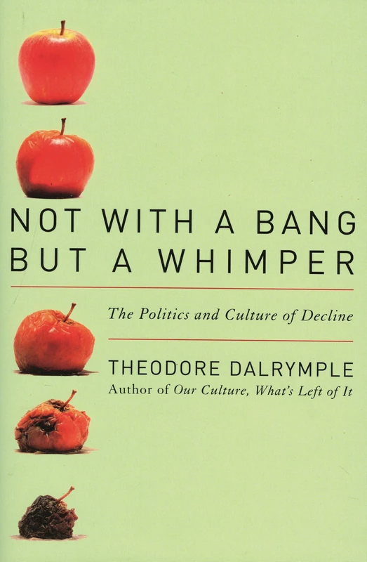 Not With a Bang But a Whimper: The Politics and Culture of Decline