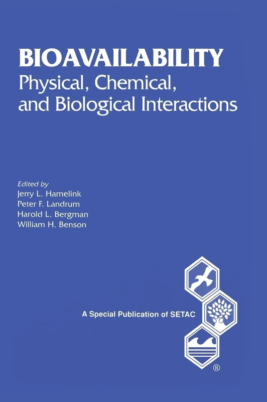 Bioavailability: Physical, Chemical, and Biological Interactions (Setac Special Publications Series)