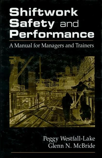 Shiftwork Safety and Performance: A Manual for Managers and Trainers