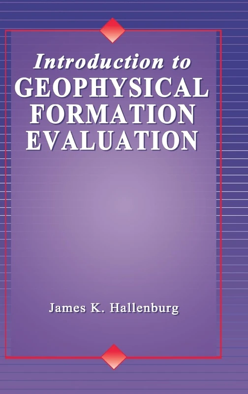 Introduction to Geophysical Formation Evaluation