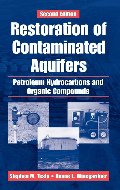 Restoration of Contaminated Aquifers: Petroleum Hydrocarbons and Organic Compounds, Second Edition