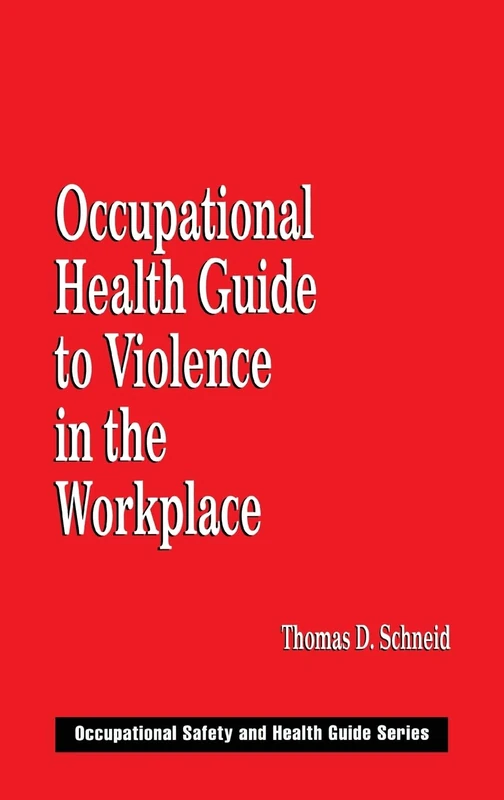 Occupational Health Guide to Violence in the Workplace: 2 (Occupational Safety & Health Guide Series)